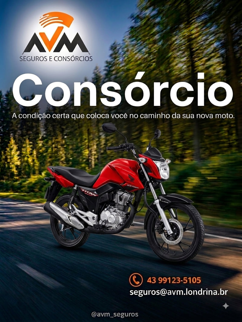 Consórcio de veículos com a AVM: a condição certa que coloca você no caminho da sua nova moto. Contato 43 99123-5105, seguros@avm.londrina.br.